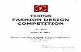 TCDSB FASHION DESIGN COMPETITION - oyaptcdsb.com€¦ · Any attire that is deemed unsafe by ... The competitor will be dressed in his or her school uniform. ... Judging Criteria