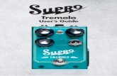 User’s Guide - Supro – Discover the Legend€¦ · provides the traditional power tube tremolo sounds found in vintage, Chicago-made Su-pro amps. ... What you must do: First,