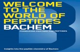 Welcome to the World of Peptides - Bachem · WELCOME TO THE WORLD OF PEPTIDES ... In addition to our research grade products listed in our catalog and available from ... page of the