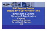 ICAO Regional Seminar Maputo 24th to 26th November 2010 · ICAO Regional Seminar Maputo 24th to 26th November 2010 ICAO MRTD & eMRTD ... most important are the level 1 features The