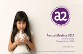 Annual Meeting 2017 - The a2 Milk Company · Annual Meeting 2017 ... • Building a global branded dairy nutritionals business ... –Focus on beneficial uses and physical properties