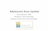 Adolescent Acne Update - aapalaska.orgaapalaska.org/wp-content/uploads/2014/05/Adolescent-Acne-Update... · •Keratosis pilaris •Perioral dermatitis •Angiofibromas ... –Tretinoin
