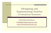 Designing and Implementing Teacher Evaluation ... · Designing and Implementing Teacher Evaluation SystemsEvaluation Systems Charlotte Danielson ... •Setting Instructional Outcomes