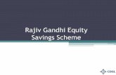 rajiv Gandhi Equity Savings Sacheme gandhi equity savings scheme.pdf · Rajiv Gandhi Equity Savings Scheme Tax Benefits : Illustration for FY 2012-13 Particulars A’s taxable income