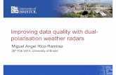 Miguel Angel Rico-Ramirez - hydrology · Miguel Angel Rico-Ramirez 26 th Feb 2014, University of Bristol. ... • The use of DP radar for automatic removal of clutter echoes improves