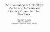 An Evaluation of UNESCO Media and Information Literacy ...mwada/ATOM2013SuB2LMasato.pdf · An Evaluation of UNESCO Media and Information Literacy Curriculum for Teachers ATOM 2013:SuB2