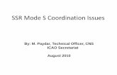 SSR Mode S Coordination Issues€¦ · SSR Mode S Coordination Issues By: M. Paydar, Technical Officer, CNS ICAO Secretariat August 2010