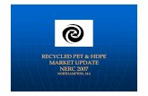 RECYCLED PET & HDPERECYCLED PET & HDPE MARKET UPDATEMARKET ... · recycled pet & hdperecycled pet & hdpe market updatemarket update nerc 2007nerc 2007 ... bottle recycling reportsbottle
