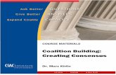 Coalition Building: Creating Consensus · 3:15 Final thoughts and tools ... 133 Coalition Building – Creating Consensus ... remember that understanding the other's case does not