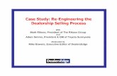 Case Study: Re-Engineering the Dealership Selling Process · Case Study: Re-Engineering the Dealership Selling Process With Mark Rikess, President of The Rikess Group And ... In 2003,