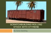 SCRATCHBUILDING ROLLING STOCK WITH STYRENE · GETTING STARTED Documentation Design Sketch Core Construction Boxcars and Reefers Caboose Exterior Surfaces Details Tips on how to add