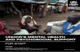 mental Health And Psychosocial Support For Staff - UNHCR · UNHCR’S MENTAL HEALTH AND PSYCHOSOCIAL SUPPORT FOR STAFF July 2013 Courtney E. Welton-Mitchell, Ph.D. Asst. Professor,