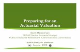 Preparing for an Actuarial Valuation - Mass.Gov · Preparing for an Actuarial Valuation ... • Final report and presentation. Data Preparation ... do not write “fixed” or ...