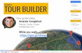 Tour Builder workshop pdf - FETC · TOUR BUILDER Your guide today: ... Explore how Google’s Tour Builder allows students to explore the world ... follow a character through a book
