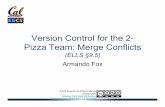 Version Control for the 2- Pizza Team: Merge Conflicts · Version Control for the 2-Pizza Team: Merge Conflicts (ELLS §9.5) ... D’o h! Simpsons characters ... configured to mark