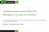 Mergers: A year in review - The Law Society · Competition Section seminar 8 March 2016 Mergers: A year in review An overview of the last year in UK merger control with emphasis on
