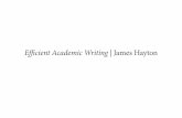 Efficient academic writing - HiMolde · Efficient Academic Writing | James Hayton. Available via Amazon and other retailers. 4 approaches to the problem: - What I did - Break the