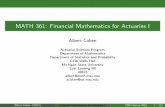 MATH 361: Financial Mathematics for Actuaries Iusers.math.msu.edu/users/albert/math361.pdf · MATH 361: Financial Mathematics for Actuaries I Albert Cohen Actuarial Sciences Program