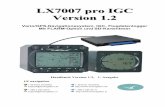 LX7007 pro IGC Version 1.2 2 - grambekerheide.de · LX7007 pro IGC Version 1.2 2 Vario/GPS-Navigationssystem, IGC- Flugdatenlogger Mit FLARM-Option und SD-Kartenleser Handbuch Version