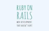 RUBY ON RAILS - James Hughes · 1) mature web framework 2) built on top of ruby 3) heavily opinionated 4) full stack framework 5) extensible through gems