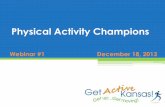 Physical Activity Champion - Get Active Kansas Champion... · Download an infographic about Walk to ... Activity Champion Webinars •Webinar #2 •Webinar #3 ... Slide adapted from