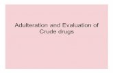 Adulteration and Evaluation of Crude drugs - libvolume6.xyzlibvolume6.xyz/medicine/bpharm/semester6/pharmacognosyi/extraction… · Addition of synthetic balsamic acids to Tolu Balsam