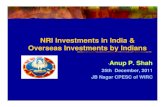 NRI Investments in India & Overseas Investments by Indiansjbnagarca.org/wp-content/uploads/2012/07/NRI-25Dec11-HO-Anup-P.pdf · NRI Investments in India & Overseas Investments by
