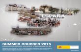 SUMMER COURSES 2015 · SECRETARÍA GENERAL TÉCNICA. NIPO. 030-14-252-7 mecd.gob.es SUMMER COURSES 2015 LANGUAGE AND CULTURE COURSES AT SPANISH UNIVERSITIES Designed specifically