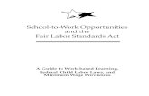 School-to-Work Opportunities and the Fair Labor Standards Act ·  · 2013-03-25Fair Labor Standards Act School-to-Work Opportunities and the Fair Labor Standards Act A Guide to Work-based