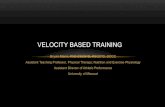 Velocity Based Training - cvasps.comcvasps.com/wp-content/uploads/2015/07/2015-CVASPS-VBT.pdf · • Velocity Based Training ... during 6 weeks of velocity based resistance training