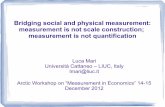 Bridging social and physical measurement: measurement …per.liuc.it/sites/per.liuc.it/files/25/pres_rovaniemi.pdf · assumption that only quantities are measurable. This conclusion