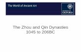 The Zhou and Qin DynastiesThe Zhou and Qin Dynasties … · The Zhou and Qin DynastiesThe Zhou and Qin Dynasties 1045 t 206BC1045 to 206BC. ... Western Zhou Dyyynasty ... .
