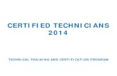 CERTIFIED TECHNICIANS 2014 · 2014 Certified Technicians Data as of September 23, 2014 For questions or corrections, please contact: Chris Anderson Brian Squier