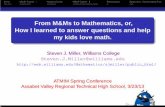 From M&Ms to Mathematics, or, How I learned to answer ...web.williams.edu/Mathematics/sjmiller/public_html/math/talks/...Intro M&M Game: I Hoops Game M&M Game: II Takeaways Appendix: