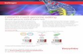 CRISPR-Cas9 genome editing - Thermo Fisher Scientific · CRISPR-Cas9 genome editing Discover the only complete genome editing solution designed to expedite your research. Our easy-to-use,