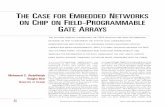 THE C EMBEDDED NETWORKS C FIELD ROGRAMMABLE G ARRAYSvaughn/papers/micro2014_noc.pdf · INFRASTRUCTURE AND MITIGATE THE HARDWARE DESIGN CHALLENGES FACED BY ... Field-programmable gate