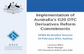 Implementation of Australia's G20 OTC derivatives reform commitmentsdownload.asic.gov.au/media/1338704/Implementation-of... · 2014-02-25 · Implementation of Australia’s G20 OTC