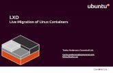Live Migration of Linux Containers Migration of Linux Containers Tycho Andersen, Canonical Ltd. tycho.andersen@canonical.com Sorry, no demos today :(Who is this guy? LXD LXC CRIU Kernel