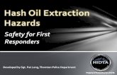 Safety for First Responders - RMHIDTA Oil Extraction Explosions.pdfThe most common form of Hash Oil is “Butane Hash Oil” or “BHO” • Made by passing butane gas through a tube