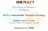 HTA’s Sustainable Tourism Strategy - University of Hawaii · • SWOT • Vision – What ... Aloha - Welcome. Strategic Initiatives ... HTA Product Development Program Vision To