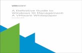 A Definitive Guide to Windows 10 Management: A VMware ... · VMWARE: A DEFINITIVE GUIDE TO WINDOWS 10 MANAGEMENT / 3 Executive Summary With Windows 10, Microsoft introduces a consolidated