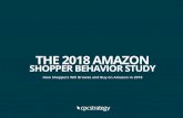 THE 2018 AMAZON - learn.cpcstrategy.comlearn.cpcstrategy.com/rs/006-GWW-889/images/2018-Amazon-Shoppe… · 2018 Amazon Shopper Behavior Study 3 Introduction 2018 will be a pivotal