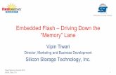 Embedded Flash – Driving Down the “Memory” Lane · 2015-08-25 · High degree of regulatory scrutiny and safety ... High Density: ! 2 MB to 16 MB Flash Memory Summit 2015 9