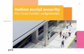 For cross-border assignments - PwC · 2015-06-03 · Indian social security for cross-border assignments 2 ... security regulations for employees working within its territory. India