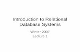 Introduction to Relational Database Systemsusers.cms.caltech.edu/~donnie/dbcourse/intro0607/lectures/Lecture1.pdf• Introduction to relational database systems ... – Each row represents