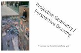 Projective Geometry / Perspective Drawingpeople.math.umass.edu/~tevelev/391A_2015/projective.pdf · 2015-04-01 · mathematicians to make discoveries in projective geometry •Perspective