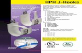 HPH J-Hooks - PrimusCable Tools/High-Performance-Hybrid...HPH J-Hooks. The High Performance Hybrid J-Hooks are 2” ... for “C” Purlin. ... 200 150: 80 P/N: HPH48-25: 25/Box: P/N: