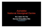 Asinabka National Aboriginal Centre (2014) National Aboriginal Centre...  Asinabka National Aboriginal