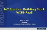 IoT Solution Building Block WISE-PaaS - Advantech - … · 2015-06-23 · IoT Solution Building Block WISE-PaaS ... O/S Recovery Remote KVM GPIO and Serial Power On/Off ... – Data