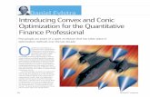 Introducing Convex and Conic Optimization for the Quantitative Finance ... · Introducing Convex and Conic Optimization for the Quantitative Finance Professional Few people are aware
